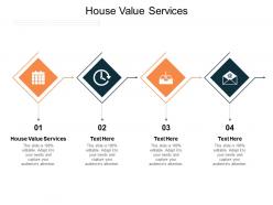 House value services ppt powerpoint presentation icon cpb