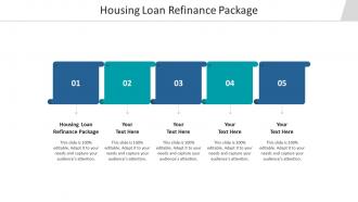 Housing loan refinance package ppt powerpoint presentation visual aids summary cpb