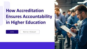 How Accreditation Ensures Accountability In Higher Education PPT Slides AT