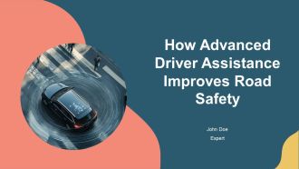 How Advanced Driver Assistance Improves Road Safety PPT Designs AT