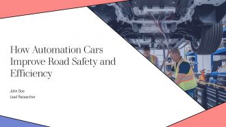 How Automation Cars Improve Road Safety And Efficiency PPT Slides AT How Automation Cars Improve Road Safety And Efficiency PPT Slides AT