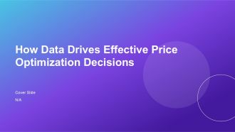 How Data Drives Effective Price Optimization Decisions PPT Slides AT