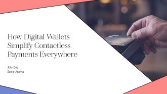 How Digital Wallets Simplify Contactless Payments Everywhere PPT Mockup AT