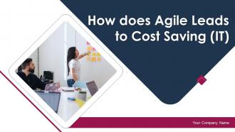 How Does Agile Leads To Cost Saving IT Powerpoint Presentation Slides