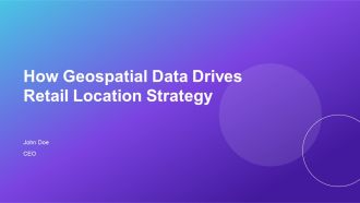 How Geospatial Data Drives Retail Location Strategy PPT PowerPoint AT