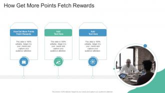 How Get More Points Fetch Rewards In Powerpoint And Google Slides Cpb