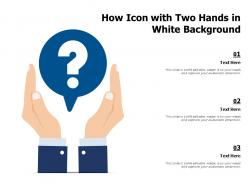 How icon with two hands in white background