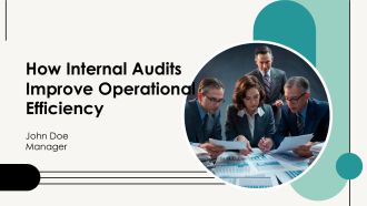 How Internal Audits Improve Operational Efficiency PPT Slides AT