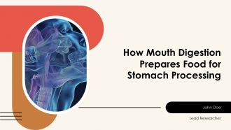 How Mouth Digestion Prepares Food For Stomach Processing PPT Sample AT