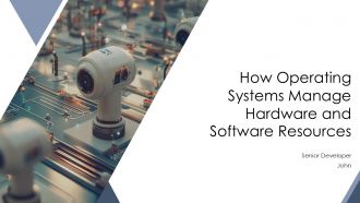 How Operating Systems Manage Hardware And Software Resources PPT Outline AT