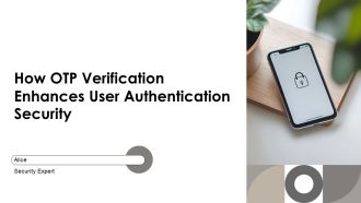 How OTP Verification Enhances User Authentication Security PPT Graphics AT