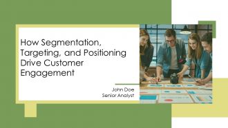 How Segmentation Targeting And Positioning Drive Customer Engagement PPT Example AT