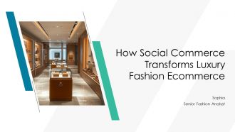 How Social Commerce Transforms Luxury Fashion Ecommerce PPT Sample AT