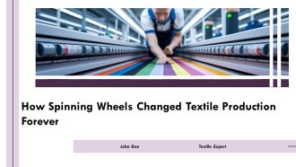 How Spinning Wheels Changed Textile Production Forever PPT Template AT