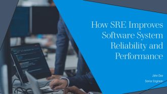 How SRE Improves Software System Reliability And Performance PPT Presentation AT