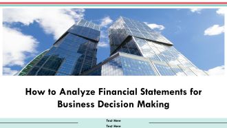 How To Analyze Financial Statements For Business Decision Making PPT Guidelines AT