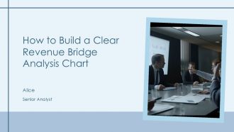 How To Build A Clear Revenue Bridge Analysis Chart PPT PowerPoint AT