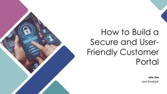How To Build A Secure And User Friendly Customer Portal PPT Information AT