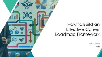 How To Build An Effective Career Roadmap Framework PPT Mockup AT