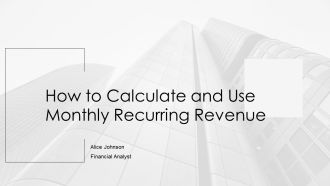 How To Calculate And Use Monthly Recurring Revenue PPT Graphics AT