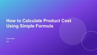 How To Calculate Product Cost Using Simple Formula PPT Slides AT