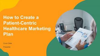 How To Create A Patient Centric Healthcare Marketing Plan PPT Graphics AT