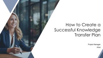 How To Create A Successful Knowledge Transfer Plan PPT Information AT