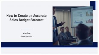 How To Create An Accurate Sales Budget Forecast PPT Information AT
