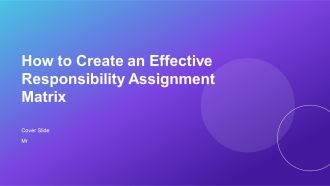 How To Create An Effective Responsibility Assignment Matrix PPT Structure AT