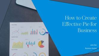 How To Create Effective Pie For Business PPT Demonstration AT