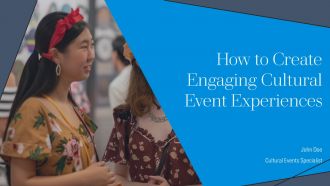 How To Create Engaging Cultural Event Experiences PPT Example AT