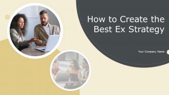 How To Create The Best EX Strategy Powerpoint Presentation Slides