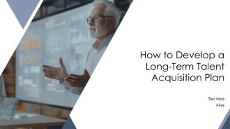 How To Develop A Long Term Talent Acquisition Plan PPT Example AT