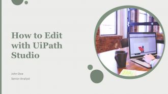 How To Edit With Uipath Studio PPT Slides AT
