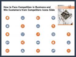 How to face competition in business and win customers from competitors icons slide ppt visual