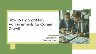 How To Highlight Key Achievements For Career Growth PPT Template AT