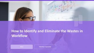 How To Identify And Eliminate The Wastes In Workflow PPT PowerPoint AT