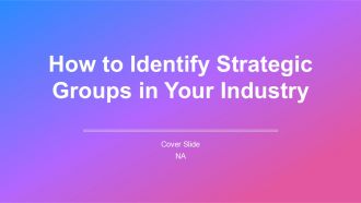 How To Identify Strategic Groups In Your Industry PPT Structure AT