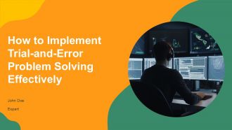 How To Implement Trial And Error Problem Solving Effectively PPT Information AT