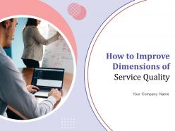 How To Improve Dimensions Of Service Quality Powerpoint Presentation Slides