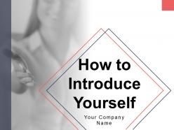How To Introduce Yourself Powerpoint Presentation Slides