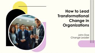 How To Lead Transformational Change In Organizations PPT Demonstration AT