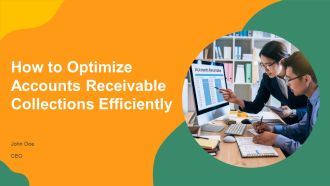 How To Optimize Accounts Receivable Collections Efficiently PPT Designs AT