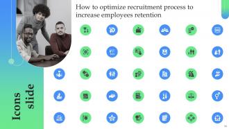 How To Optimize Recruitment Process To Increase Employees Retention Powerpoint Presentation Slides Appealing Image
