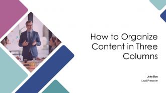 How To Organize Content In Three Columns PPT Mockup AT