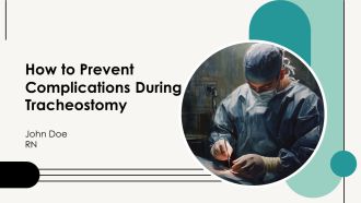 How To Prevent Complications During Tracheostomy PPT Summary AT