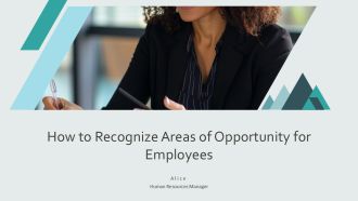 How To Recognize Areas Of Opportunity For Employees PPT Graphics AT