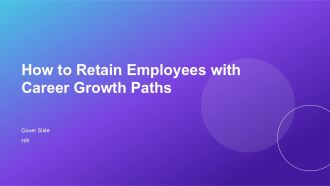 How To Retain Employees With Career Growth Paths PPT Outline AT How To Retain Employees With Career Growth Paths PPT Outline AT