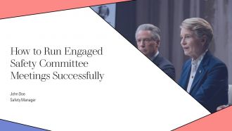 How To Run Engaged Safety Committee Meetings Successfully PPT Slides AT