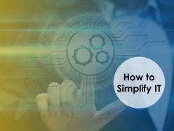 How to simplify it technology opportunity ppt powerpoint presentation ideas visual aids